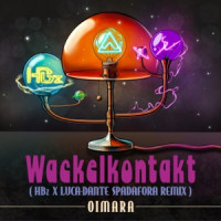 Oimara, HBz & Luca-Dante Spadafora - Wackelkontakt (HBz x Luca-Dante Spadafora Remix)
