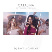 Dj Sava & Caitlyn - Catalina (Extended Version)