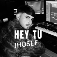 Jhosef - Hey Tu