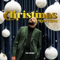 Son Savage - Christmas Every Day